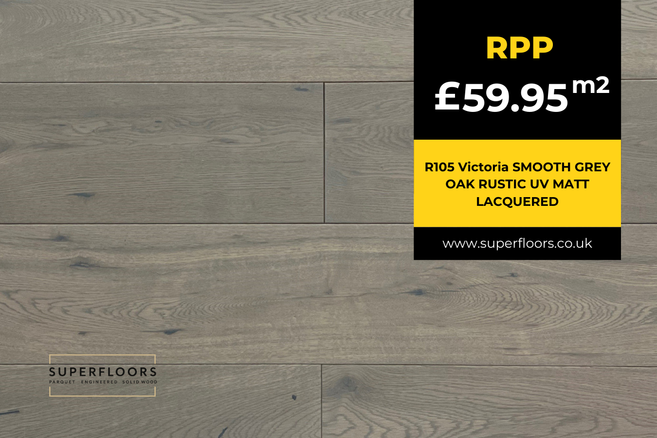 R105 Victoria SMOOTH GREY OAK RUSTIC UV MATT LACQUERED
